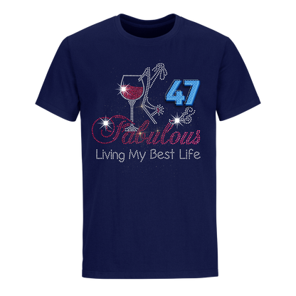 FABULOUS LIVING MY BEST LIFE 47 UNISEX SHIRT