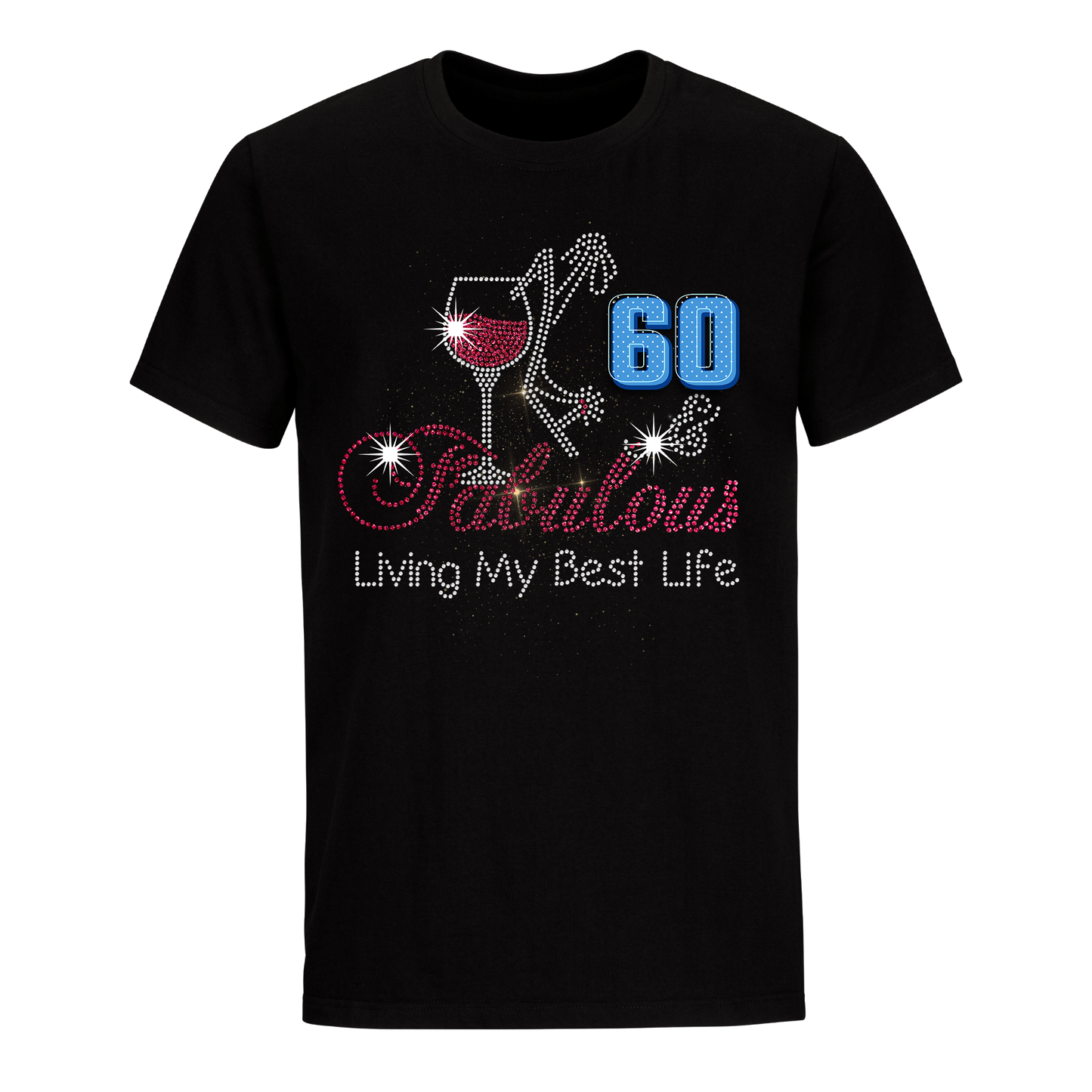 FABULOUS LIVING MY BEST LIFE 60 UNISEX SHIRT