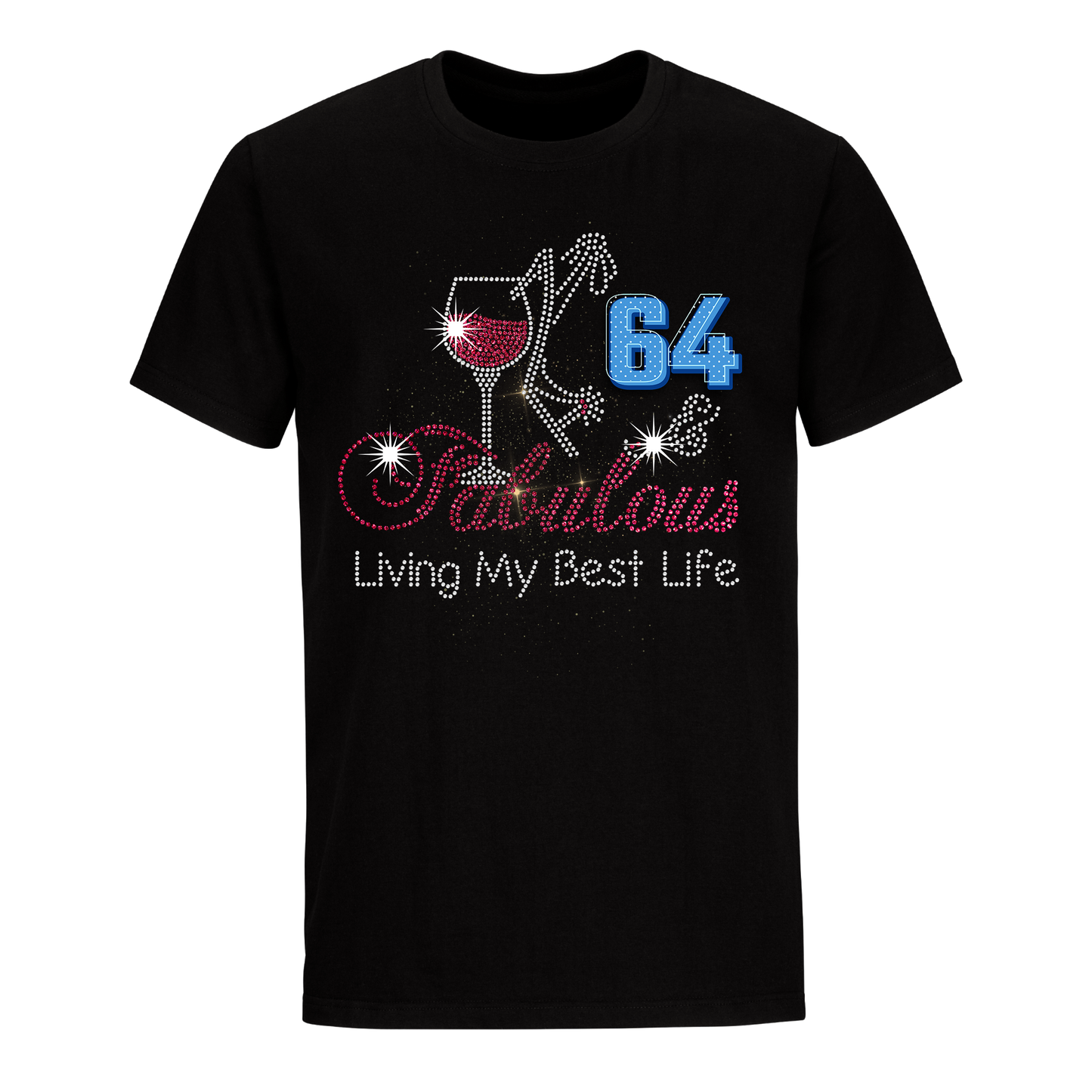 FABULOUS LIVING MY BEST LIFE 64 UNISEX SHIRT