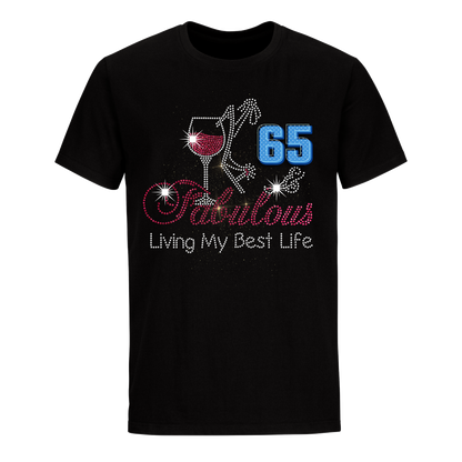 FABULOUS LIVING MY BEST LIFE 65 UNISEX SHIRT