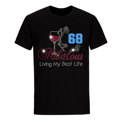 FABULOUS LIVING MY BEST LIFE 68 UNISEX SHIRT