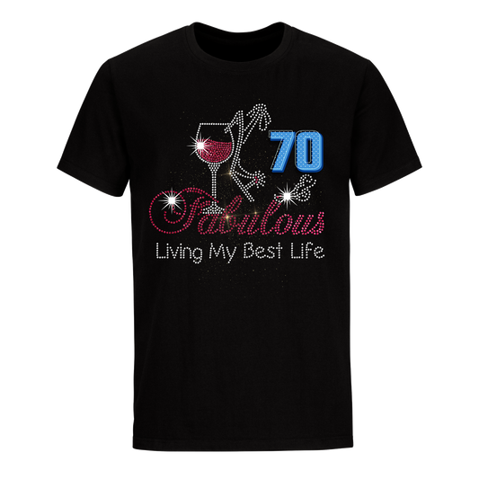 FABULOUS LIVING MY BEST LIFE 70 UNISEX SHIRT