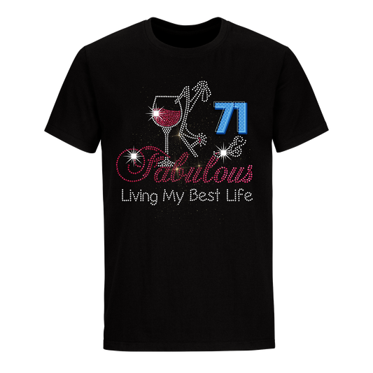 FABULOUS LIVING MY BEST LIFE 71 UNISEX SHIRT