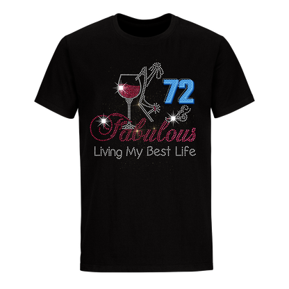 FABULOUS LIVING MY BEST LIFE 72 UNISEX SHIRT