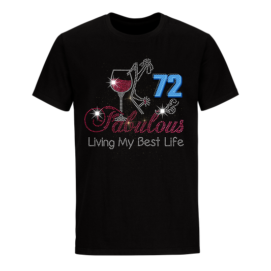 FABULOUS LIVING MY BEST LIFE 72 UNISEX SHIRT