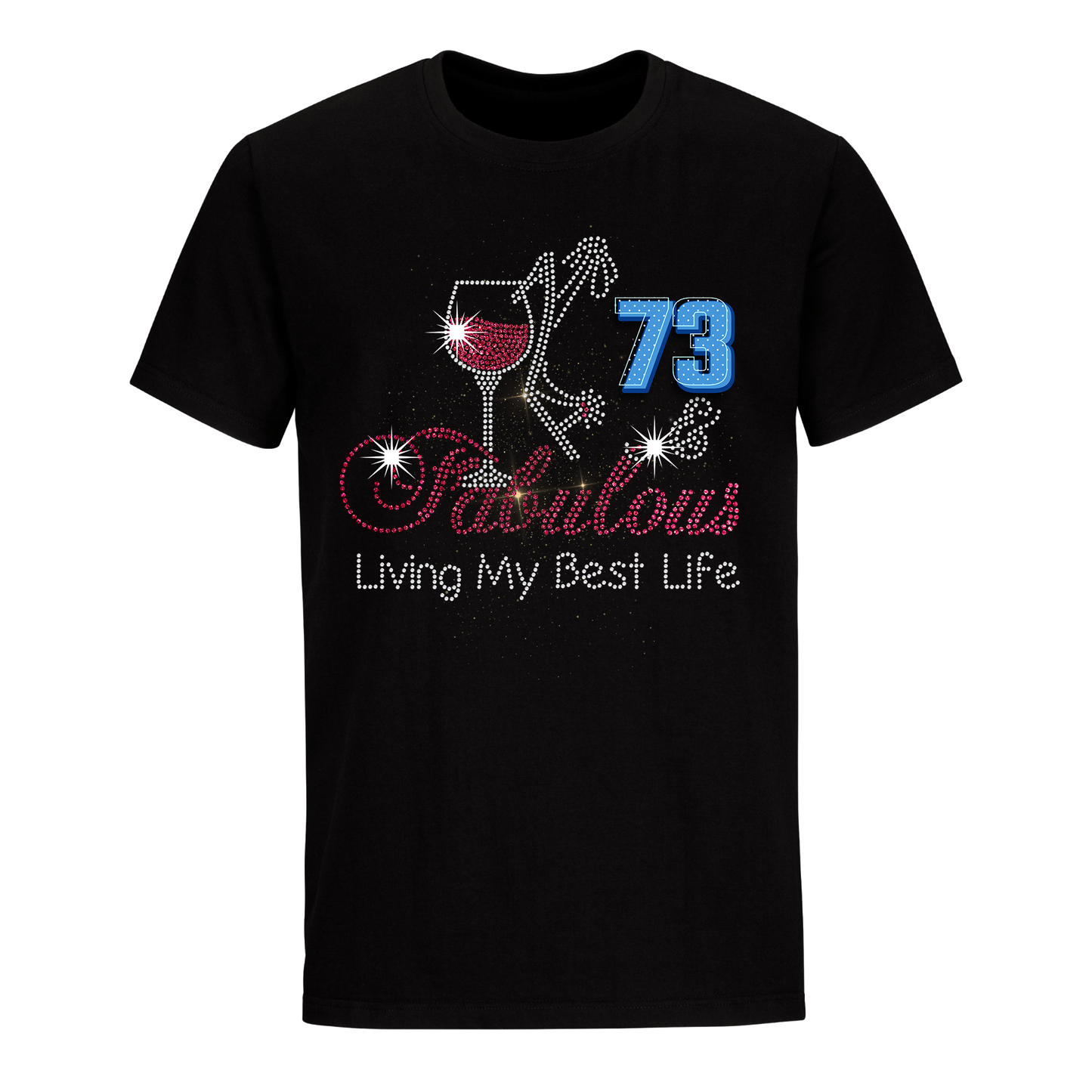 FABULOUS LIVING MY BEST LIFE 73 UNISEX SHIRT