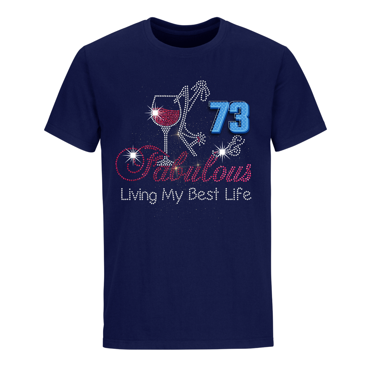 FABULOUS LIVING MY BEST LIFE 73 UNISEX SHIRT