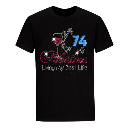 FABULOUS LIVING MY BEST LIFE 74 UNISEX SHIRT