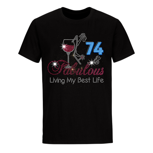 FABULOUS LIVING MY BEST LIFE 74 UNISEX SHIRT