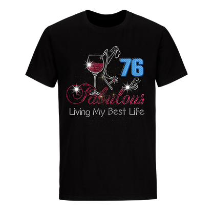 FABULOUS LIVING MY BEST LIFE 76 UNISEX SHIRT