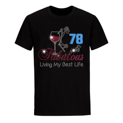 FABULOUS LIVING MY BEST LIFE 78 UNISEX SHIRT