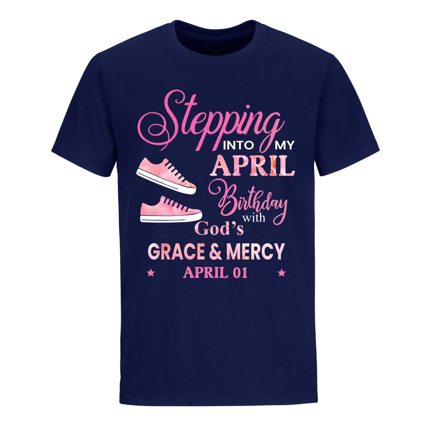 STEPPING INTO MY BIRTHDAY WITH GOD'S GRACE AND MERCY APRIL 1ST UNISEX SHIRT