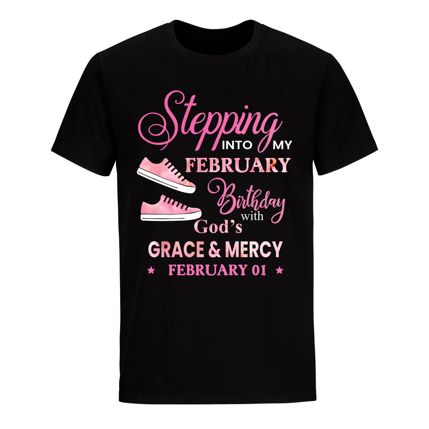 STEPPING INTO MY BIRTHDAY WITH GOD'S GRACE AND MERCY FEBRUARY 1ST UNISEX SHIRT