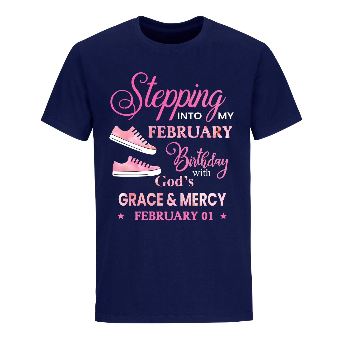 STEPPING INTO MY BIRTHDAY WITH GOD'S GRACE AND MERCY FEBRUARY 1ST UNISEX SHIRT