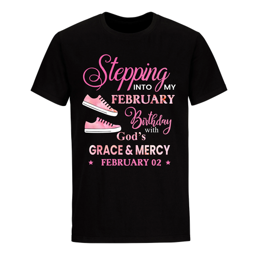 STEPPING INTO MY BIRTHDAY WITH GOD'S GRACE AND MERCY FEBRUARY 2ND UNISEX SHIRT