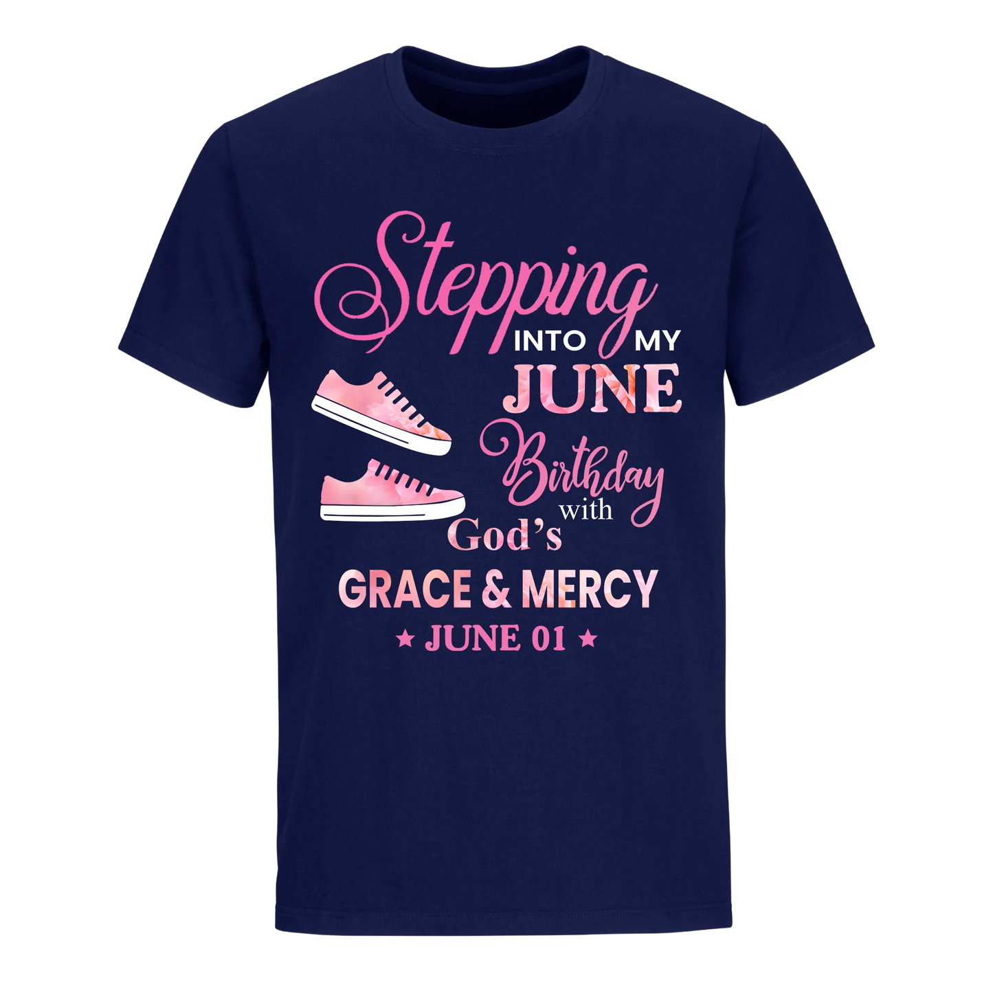 STEPPING INTO MY BIRTHDAY WITH GOD'S GRACE AND MERCY JUNE 1ST UNISEX SHIRT