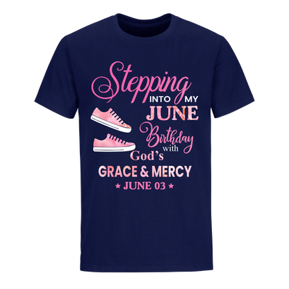 STEPPING INTO MY BIRTHDAY WITH GOD'S GRACE AND MERCY JUNE 3RD UNISEX SHIRT