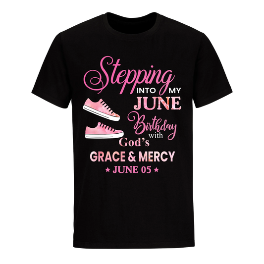 STEPPING INTO MY BIRTHDAY WITH GOD'S GRACE AND MERCY JUNE 5TH UNISEX SHIRT