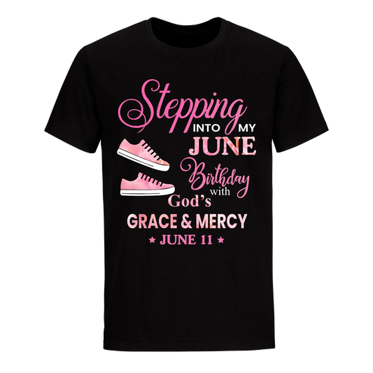 STEPPING INTO MY BIRTHDAY WITH GOD'S GRACE AND MERCY JUNE 11TH UNISEX SHIRT