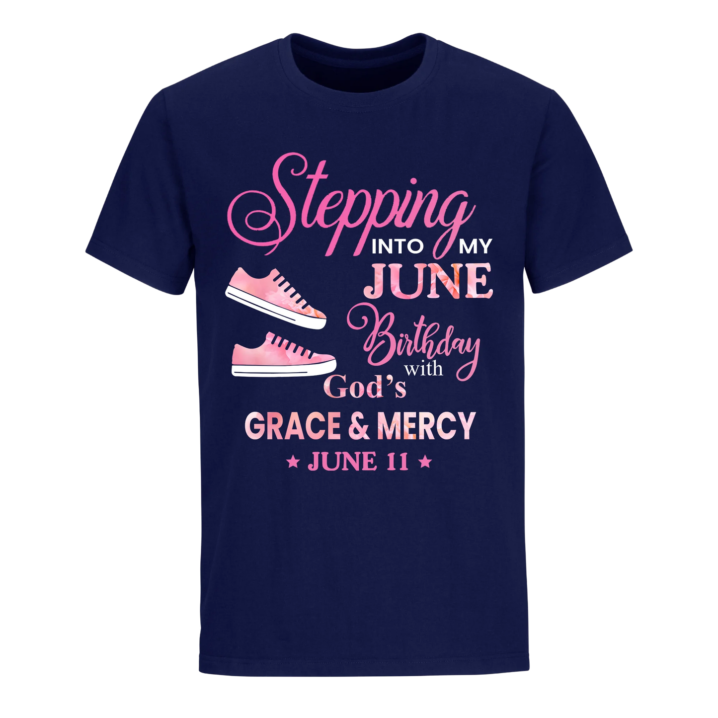 STEPPING INTO MY BIRTHDAY WITH GOD'S GRACE AND MERCY JUNE 11TH UNISEX SHIRT