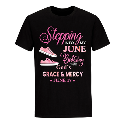 STEPPING INTO MY BIRTHDAY WITH GOD'S GRACE AND MERCY JUNE 17TH UNISEX SHIRT