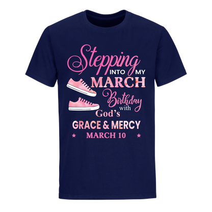 STEPPING INTO MY BIRTHDAY WITH GOD'S GRACE AND MERCY MARCH 10TH UNISEX SHIRT