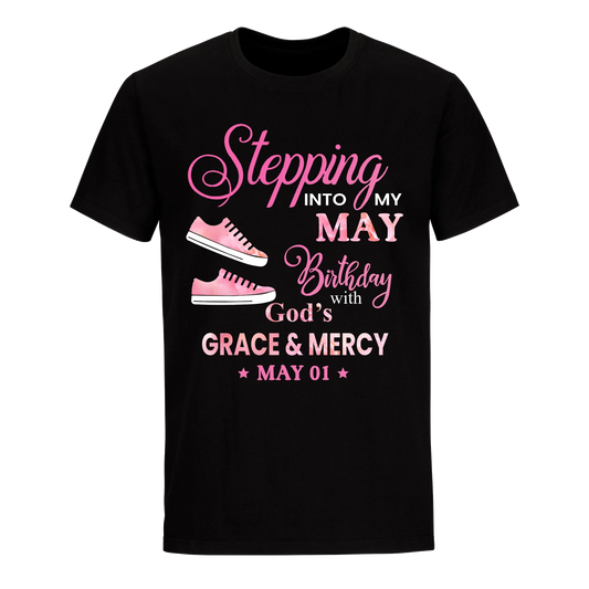 STEPPING INTO MY BIRTHDAY WITH GOD'S GRACE AND MERCY MAY 1ST UNISEX SHIRT