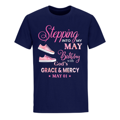 STEPPING INTO MY BIRTHDAY WITH GOD'S GRACE AND MERCY MAY 1ST UNISEX SHIRT