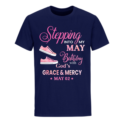 STEPPING INTO MY BIRTHDAY WITH GOD'S GRACE AND MERCY MAY 2ND UNISEX SHIRT