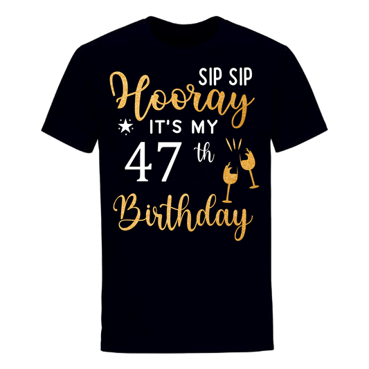 HOORAY IT'S MY 47th BIRTHDAY SHIRT