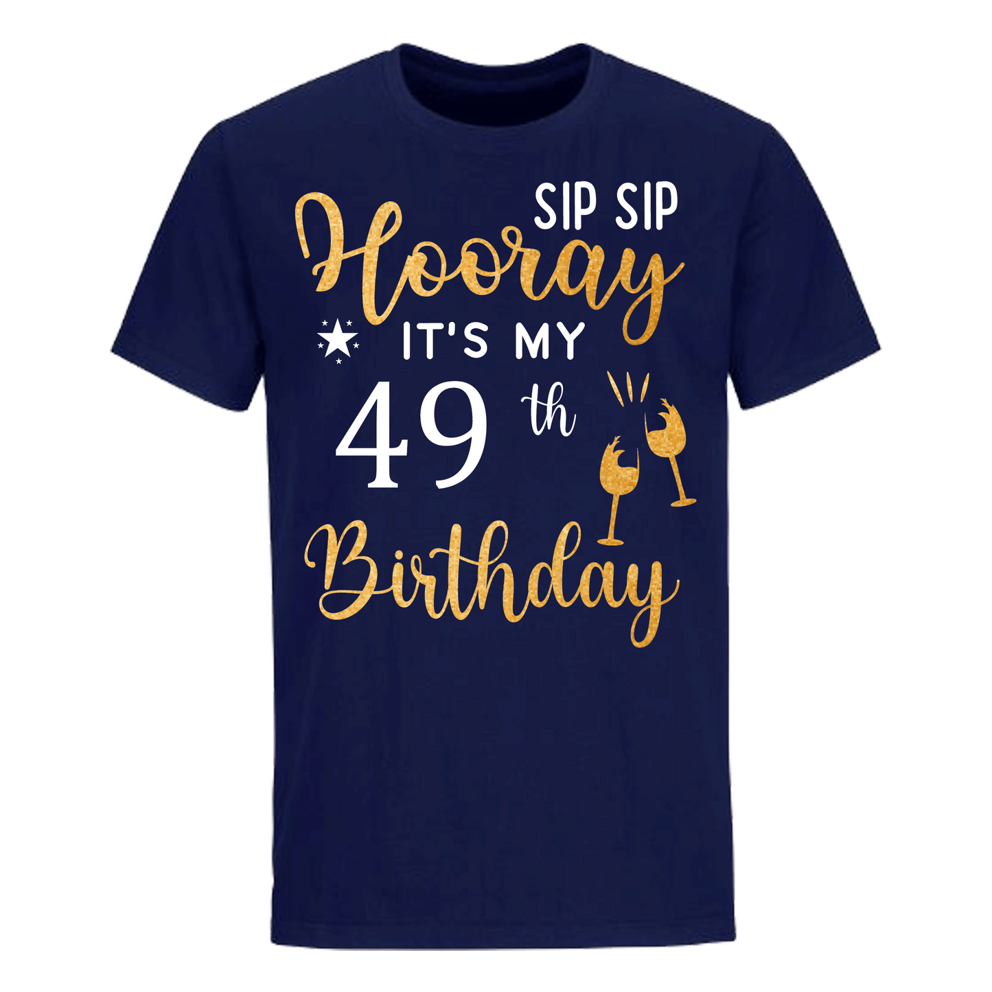HOORAY IT'S MY 49th BIRTHDAY SHIRT