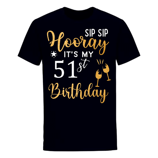 HOORAY IT'S MY 51st BIRTHDAY SHIRT