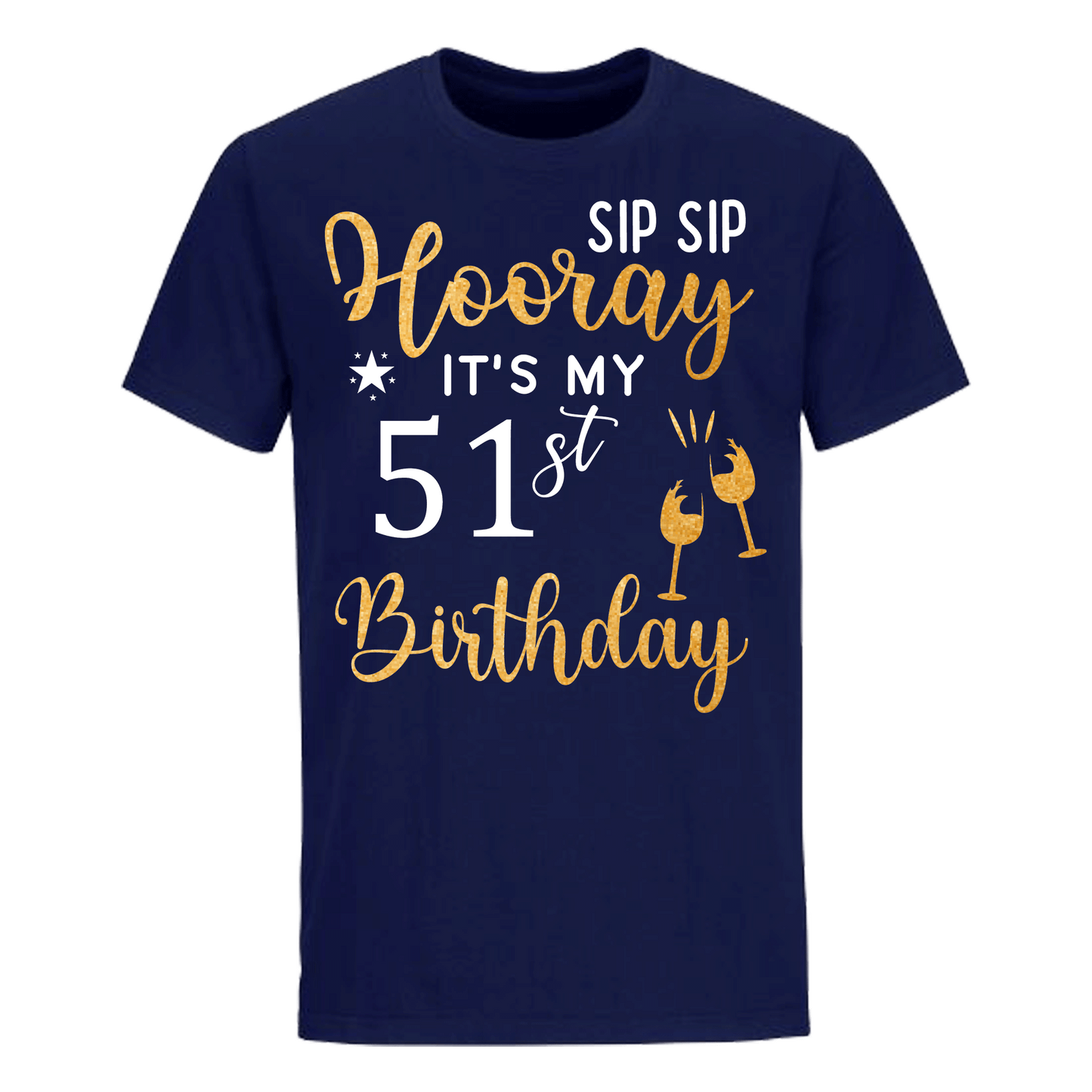 HOORAY IT'S MY 51st BIRTHDAY SHIRT