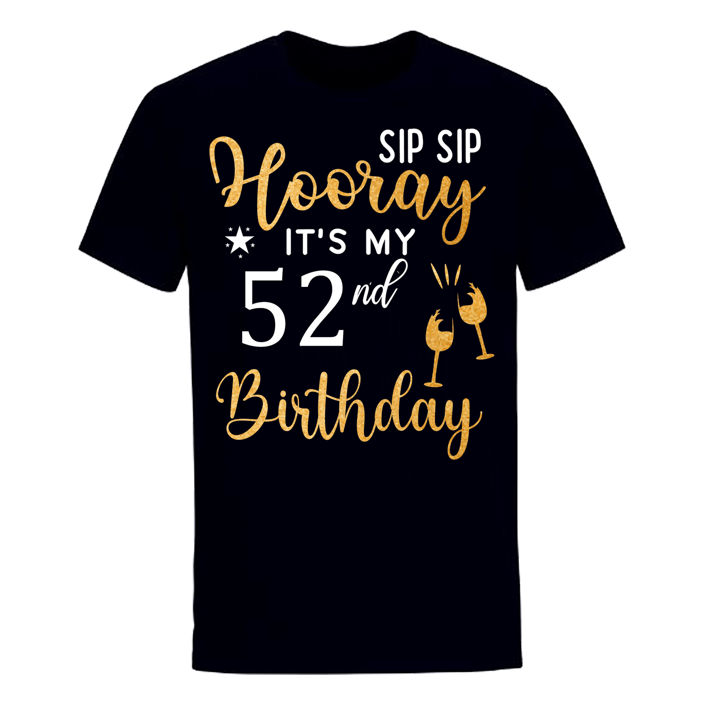 HOORAY IT'S MY 52nd BIRTHDAY SHIRT