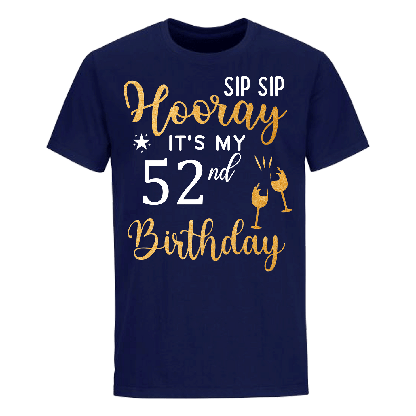 HOORAY IT'S MY 52nd BIRTHDAY SHIRT