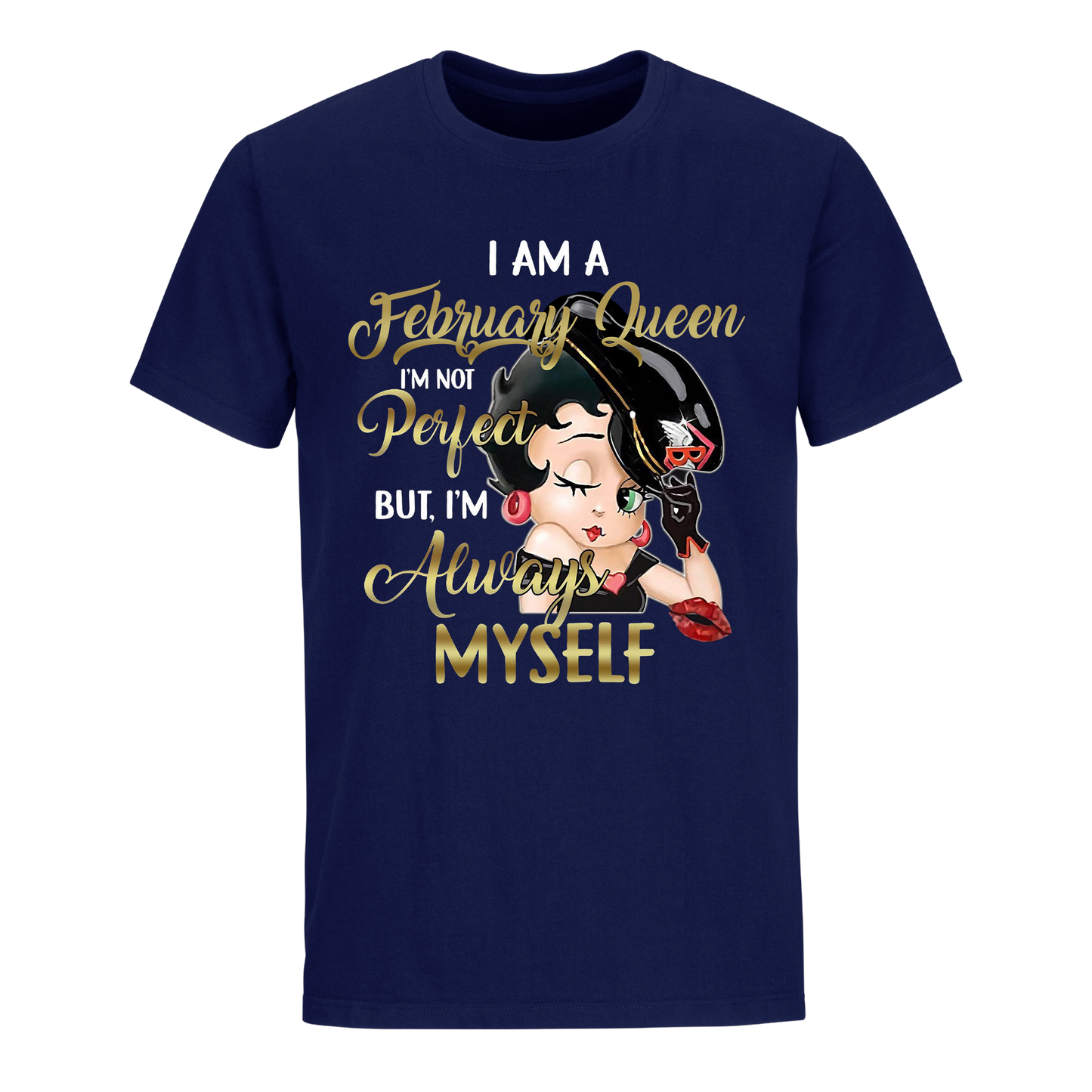 I AM A OCT QUEEN FEBRUARY UNISEX SHIRT