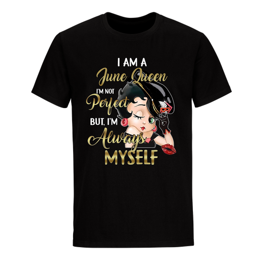 I AM A OCT QUEEN JUNE UNISEX SHIRT