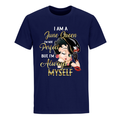 I AM A OCT QUEEN JUNE UNISEX SHIRT