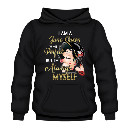 I Am June Queen Hooded Unisex Sweatshirt
