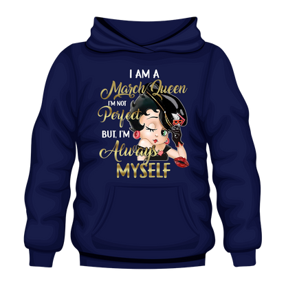 I Am March Queen Hooded Unisex Sweatshirt