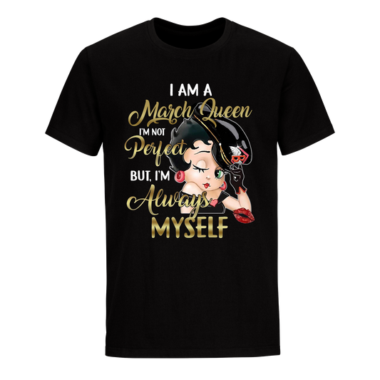 I AM A OCT QUEEN MARCH UNISEX SHIRT