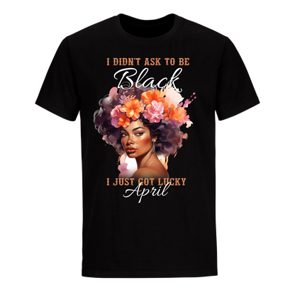 I JUST GOT LUCKY APRIL UNISEX SHIRT