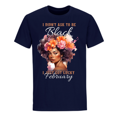 I JUST GOT LUCKY FEBRUARY UNISEX SHIRT