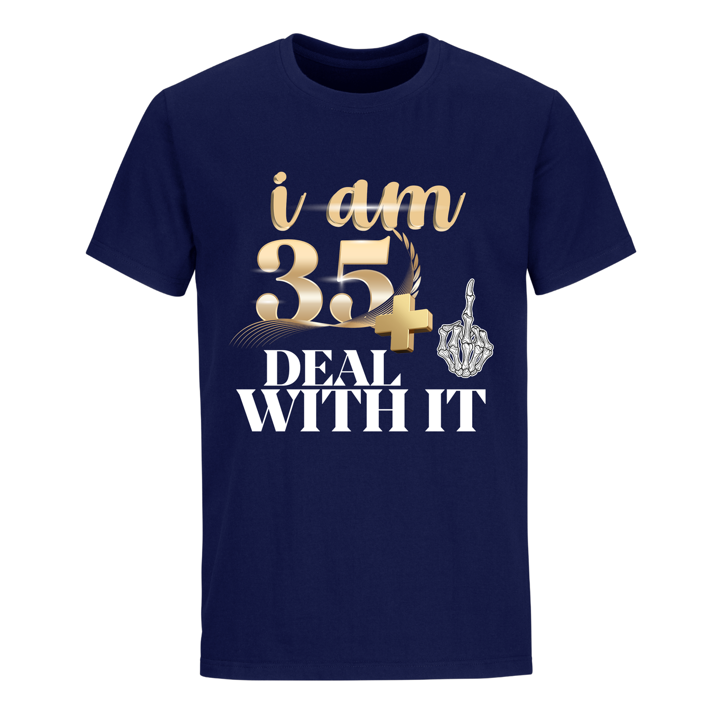 I'M 35 DEAL WITH IT UNISEX SHIRT