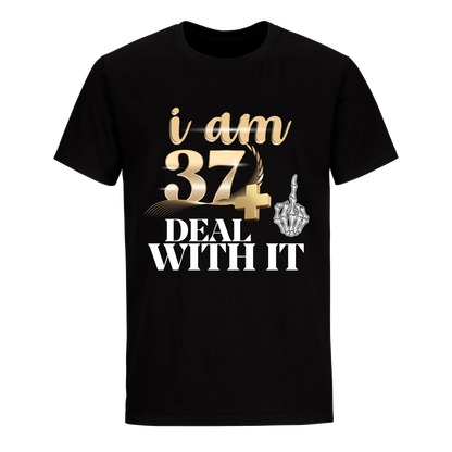 I'M 37 DEAL WITH IT UNISEX SHIRT