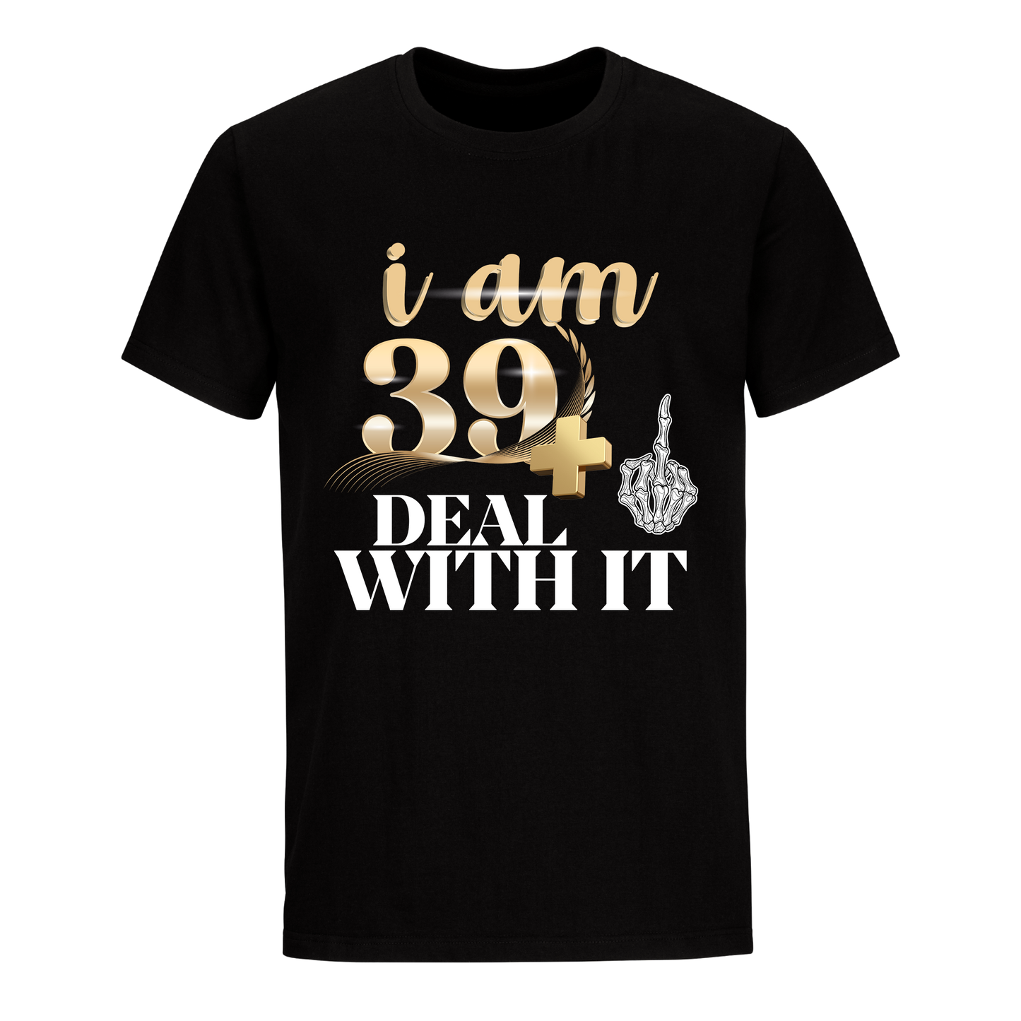 I'M 39 DEAL WITH IT UNISEX SHIRT