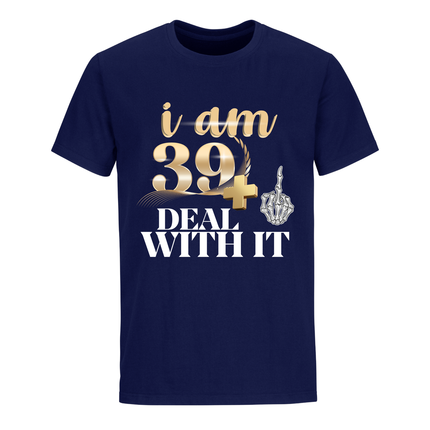 I'M 39 DEAL WITH IT UNISEX SHIRT