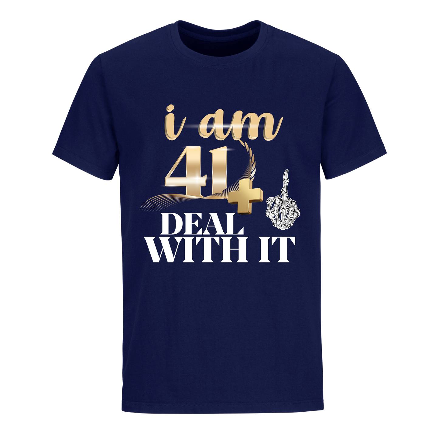 I'M 41 DEAL WITH IT UNISEX SHIRT