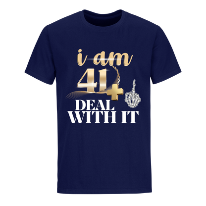 I'M 41 DEAL WITH IT UNISEX SHIRT