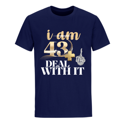 I'M 43 DEAL WITH IT UNISEX SHIRT